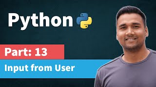 Taking User Input in Python | user Input from user [Part 13] Python Tutorial for Beginners in Hindi