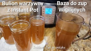 Bulion warzywny, baza do zup i sosów z Instant Pot, idealny do zup Wigilijnych / Veggies broth