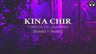Kina Chir Lofi [Slowed+Reverb]- The PropheC | Punjabi Lofi Song