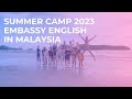 EMBASSY CAMPS Malaysia 2023