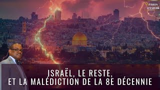 Israël , Le Reste, et La Malédiction de la 8e Décennie | Sabbat 30.12.2023 | Vision D'Espoir TV