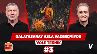 Galatasaray'dan başka takım maçı kaybederdi | Önder Özen & Metin Tekin | VOLE Teknik #3