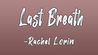 Last Breath (Lyrics)-Rachel Lorin || Dodo Lyrics