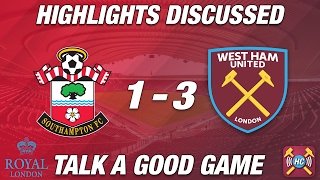 Southampton 1-3 West Ham Utd | Highlights Discussed | Carroll, Obiang & Noble Goals
