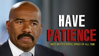 HAVE PATIENCE - Motivational Speech - Steve Harvey , Les Brown , Joel Osteen