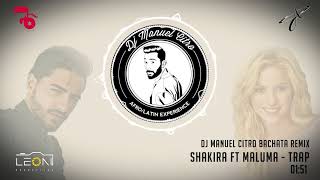 Shakira ft Maluma - Trap (Dj Manuel Citro Bachata Remix)