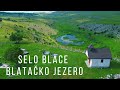 Napušteno Selo Blace i Blatačko Jezero - Bjelašnica ( Lost Village And Blatacko Lake ) 4K