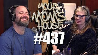 Your Mom's House Podcast - Ep. 437