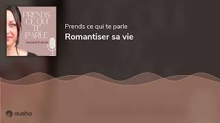 Romantiser sa vie