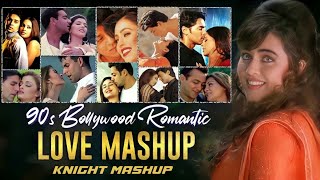 90s Bollywood Romantic Love Mashup | Chillout Love  Mashup | #90smashup | Knight Mashup Km Music |
