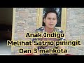 Mahkota Satrio piningit diketahui anak indigo