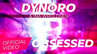Dynoro & Ina Wroldsen - Obsessed