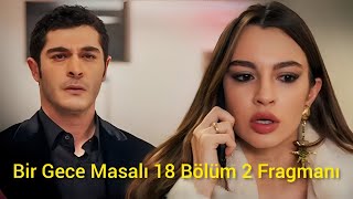 Bir Gece Masalı 18 Bölüm 2 Fragmanı İlişkilerde Büyük Sınavlar ve Yeni Yılın Getirdikleri