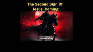 The Second Sign Of Jesus' Coming