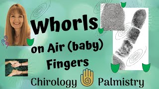 Whorls on Air (baby) Fingers - Chirology - Palm Reading