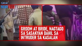 Groom at bride, nagtago sa sasakyan dahil sa intruder sa kasalan | GMA Integrated Newsfeed