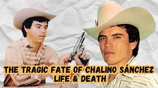 The Tragic Fate of Chalino Sánchez: Life & Death