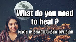 What Needs To Be Healed In This Journey 🌕 Moon In Different Houses Of Shastiamsha Division