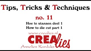 Crealies TTT no. 11: Hoe te stansen deel 1/ How to die cut part 1