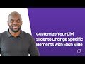 How to Customize Your Divi Slider to Change Specific Elements with Each Slide How to Customize Your Divi Slider to Change Specific Elements with Each Slide