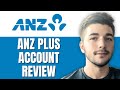 ANZ Plus Account Review | Is ANZ Bank Good ? Fees & More