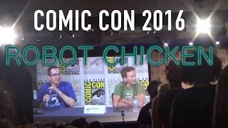 ROBOT CHICKEN AT COMIC CON 2016