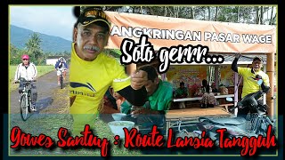 GOWES SANTUY : SATMORRIDE - ROUTE FAVORITE LANSIA TANGGUH