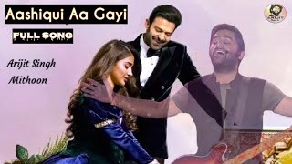 Arijit Singh | Aashiqui Aa Gayi | Radhe Shyam Movie | Full Song | 2021 | Video | HD