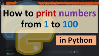 How to print number from 1 to 100 || PYTHON #idle #programming #basic #class11 #basicprogramming