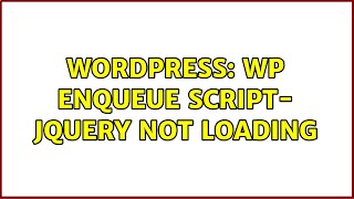Wordpress: wp enqueue script- jQuery not loading
