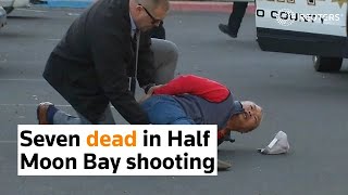 Seven killed in Half Moon Bay shooting