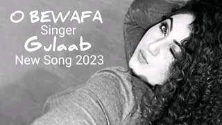 O Bewafa O Bewafa || Gulab || New Song 2023 || Very Very Sad Song || #gulaab