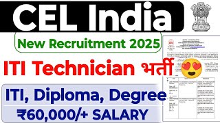 CEL India ITI Technician Permanent सरकारी नौकरी 😍 Salary: ₹60,000/+ | Cel India ITI, Diploma, Degree