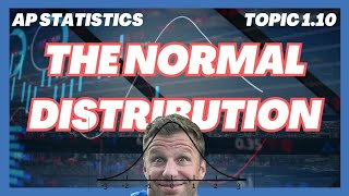 The NORMAL Distribution EXPLAINED [AP Statistics Topic 1.10]