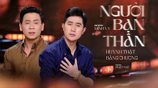 BEST FRIEND | Huynh That - Bang Chuong | Compiled by: Minh Vy