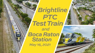 Brightline PTC Test Train and Boca Raton Station - May 2021