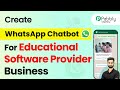How to Create a WhatsApp Chatbot for Your Educational Software Provider Business