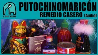 PUTOCHINOMARICÓN - Remedio Casero [Audio]