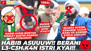 VIRAL!🔥SETELAH KONSER SYECH ASSEGAF, HABIB HUSIN MASUK KAMAR ISTRI KYAI!