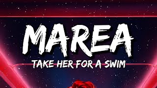 MAREA - Take Her For A Swim (Lyrics)