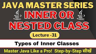 #31 Inner or Nested Class in Java | Types of Inner Class in Java | Java Tutorial | Tpoint Tech