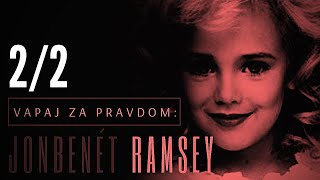 JonBenét Ramsey: Misterija ili Javna Tajna? (2/2)