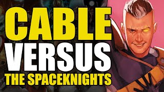Cable vs The Spaceknights: Dawn of X Cable Vol 1 | Comics Explained