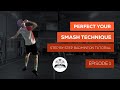 Perfect Your Smash Technique - Step by Step Badminton Tutorial (Episode 1)