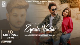 Zyada Vadia : Nishawn Bhullar | Vishal Mishra | Himanshi Khurana | Latest Punjabi Song 2021