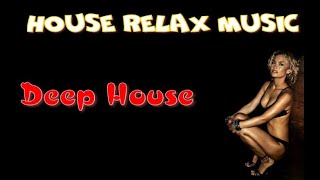 House Relax Music/ Хаус Релакс / Deep House 7