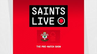 Southampton vs Nottingham Forest | SAINTS LIVE: The Pre-Match Show
