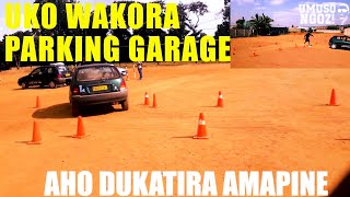 UKO WAKORA  PARKING GARAGE MUBURYO BWOROSHYE🚨🚥🚗/(Tutorial in Kinyarwanda)#drivingtest #Umusongozi