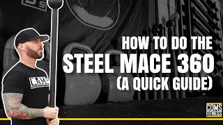 How to do the steel mace 360 (a quick guide)