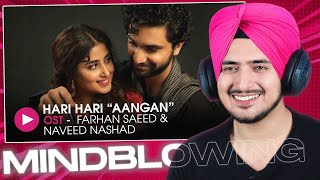 Hari Hari "Aangan" | OST by Farhan Saeed & Naveed Nashad | INDIAN REACTION